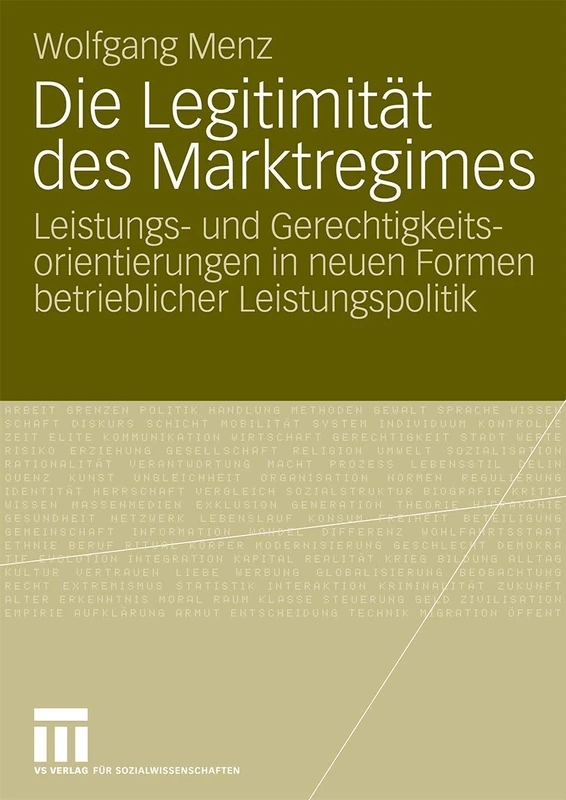 Die Legitimität des Marktregimes: Leistungs- und Gerechtigkeitsorientierungen in neuen Formen betrieblicher Leistungspolitik