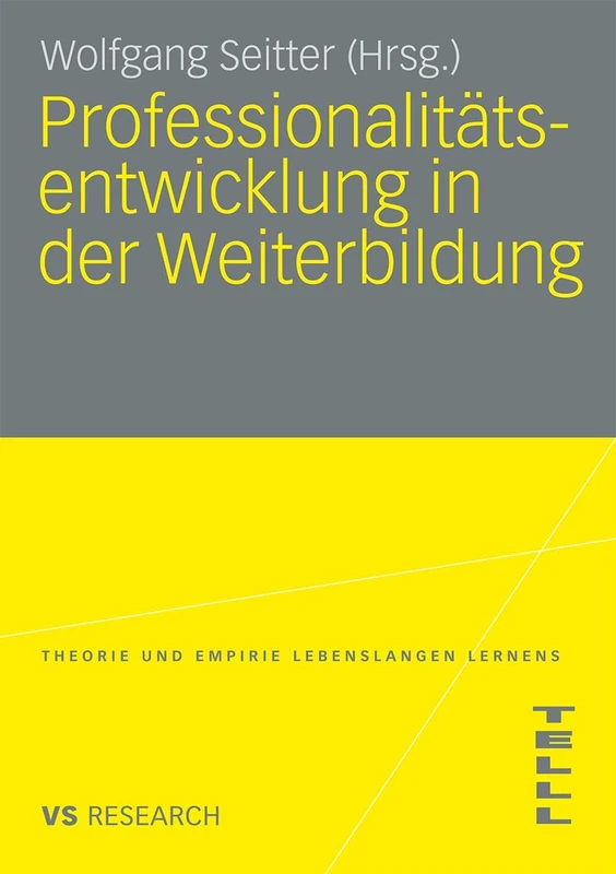 Professionalitätsentwicklung in der Weiterbildung (Theorie und Empirie Lebenslangen Lernens)