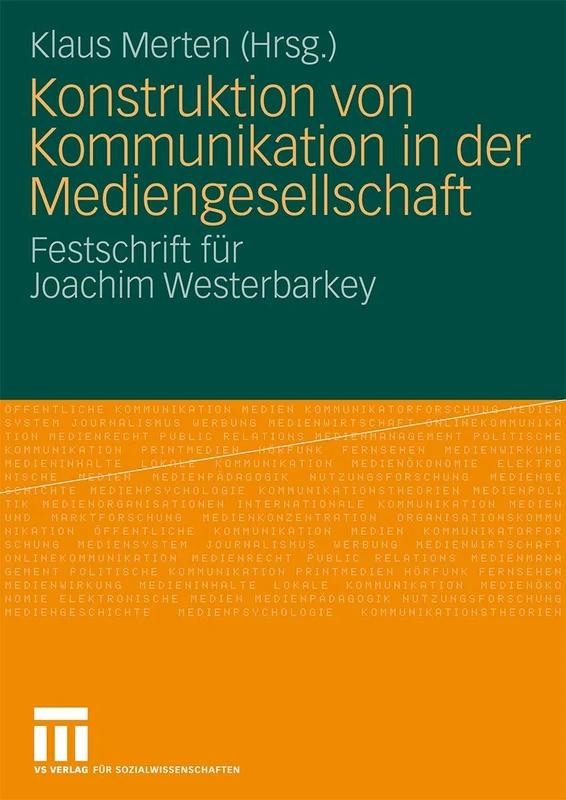 Konstruktion von Kommunikation in der Mediengesellschaft: Festschrift für Joachim Westerbarkey