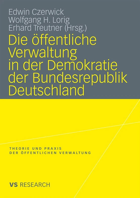Die öffentliche Verwaltung in der Demokratie der Bundesrepublik Deutschland (Theorie und Praxis der öffentlichen Verwaltung)