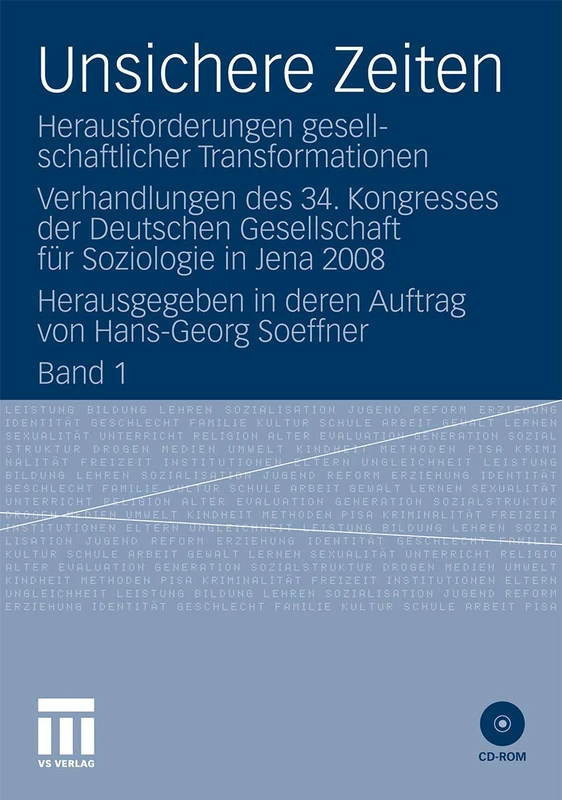 Unsichere Zeiten: Herausforderungen gesellschaftlicher Transformationen. Verhandlungen des 34. Kongresses der Deutschen Gesellschaft für Soziologie in ... in deren Auftrag von Hans-Georg Soeffner