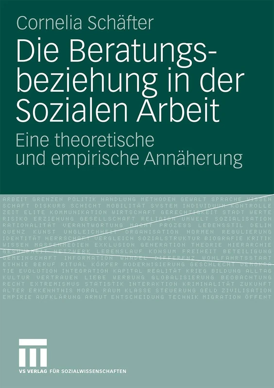 Die Beratungsbeziehung in der Sozialen Arbeit: Eine theoretische und empirische Annäherung