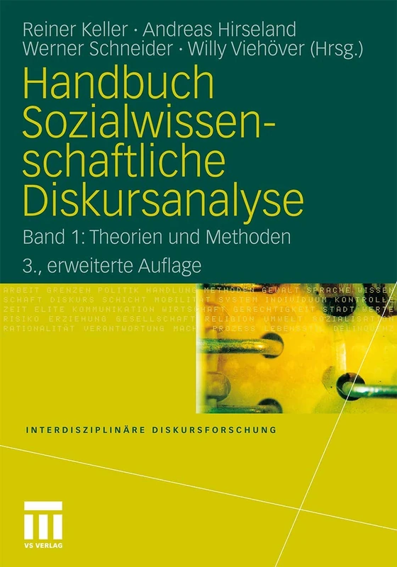 Handbuch Sozialwissenschaftliche Diskursanalyse: Band 1: Theorien und Methoden (Interdisziplinäre Diskursforschung)