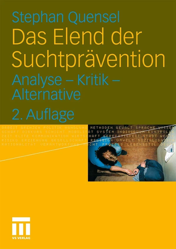 Das Elend der Suchtprävention: Analyse - Kritik - Alternative