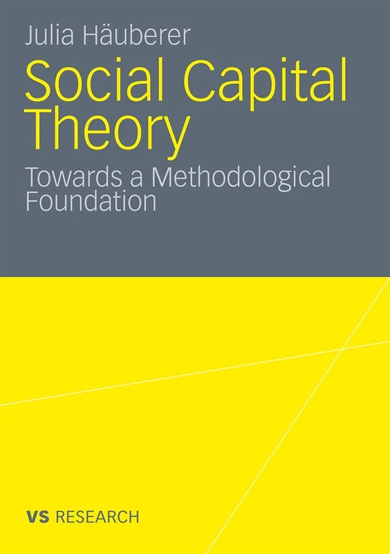 Social Capital Theory: Towards a Methodological Foundation