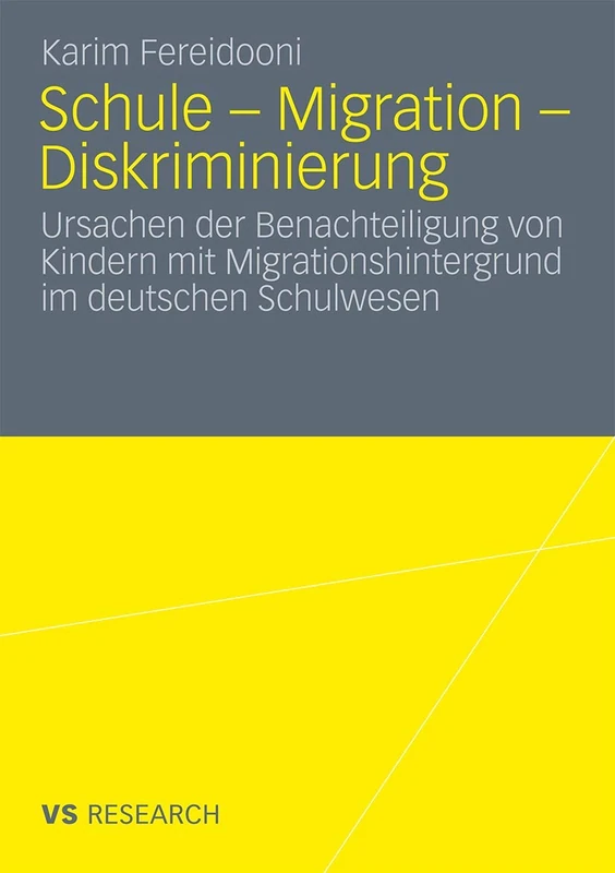 Schule - Migration - Diskriminierung: Ursachen der Benachteiligung von Kindern mit Migrationshintergrund im deutschen Schulwesen