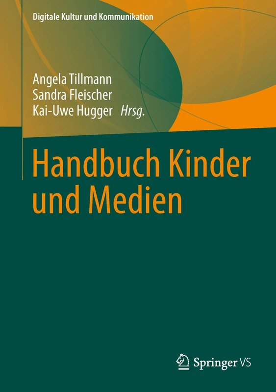 Handbuch Kinder und Medien: 1 (Digitale Kultur und Kommunikation, 1)
