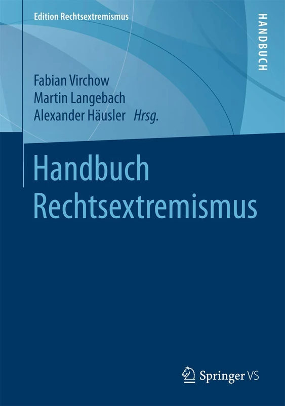 Handbuch Rechtsextremismus (Edition Rechtsextremismus)