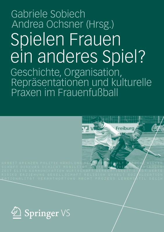 Spielen Frauen ein anderes Spiel?: Geschichte, Organisation, Repräsentationen und kulturelle Praxen im Frauenfußball - Image 1