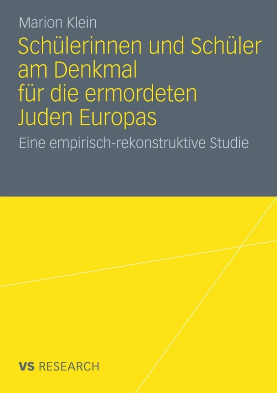 Schülerinnen und Schüler am Denkmal für die ermordeten Juden Europas: Eine empirisch-rekonstruktive Studie