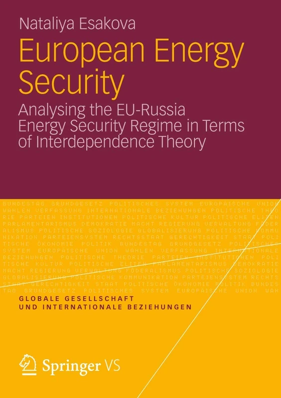 European Energy Security: Analysing the EU-Russia Energy Security Regime in Terms of Interdependence Theory: 2 (Globale Gesellschaft und internationale Beziehungen)