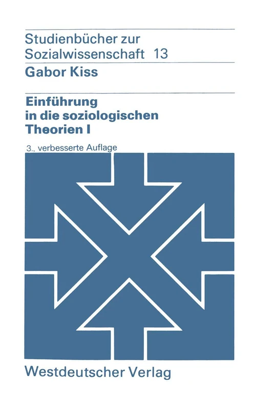 Einführung in die soziologischen Theorien I: Vergleichende Analyse soziologischer Hauptrichtungen: 13 (wv studium, 13)