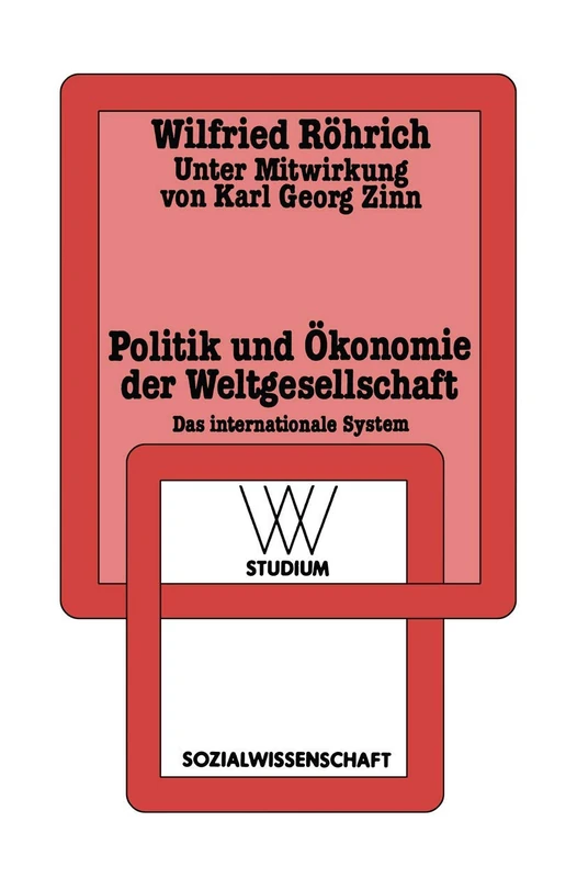 Politik und Ökonomie der Weltgesellschaft: Das internationale System: 129 (wv studium, 129)