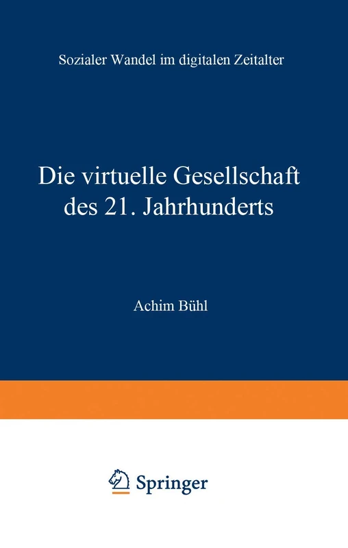 Die virtuelle Gesellschaft des 21. Jahrhunderts: Sozialer Wandel im digitalen Zeitalter