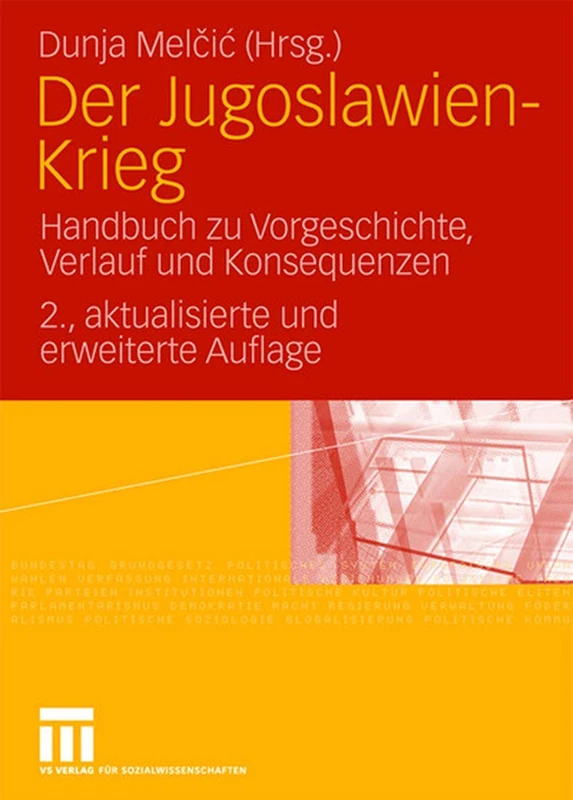 Der Jugoslawien-Krieg: Handbuch zu Vorgeschichte, Verlauf und Konsequenzen