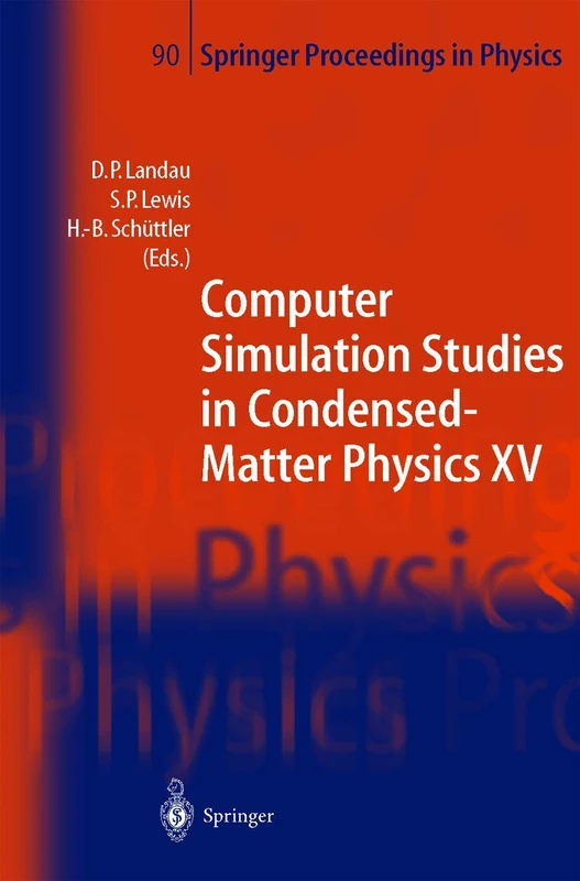 Computer Simulation Studies in Condensed-Matter Physics XV: Proceedings of the Fifteenth Workshop Athens, GA, USA, March 11–15, 2002: 90 (Springer Proceedings in Physics, 90)