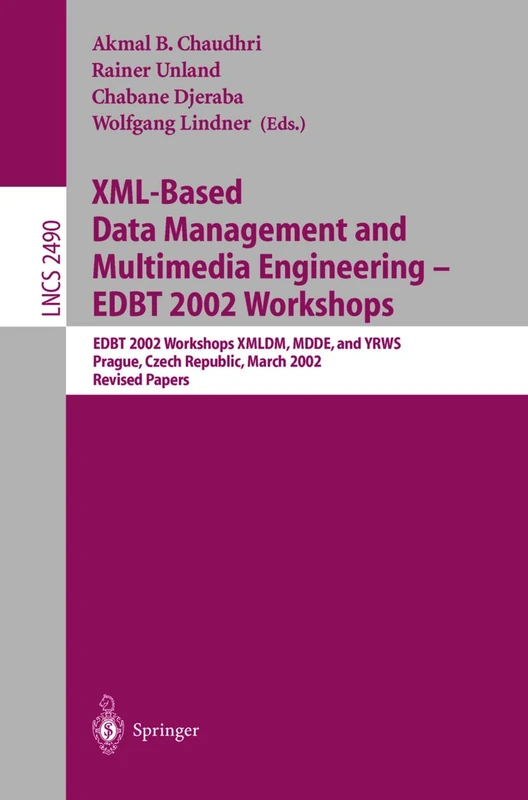 XML-Based Data Management and Multimedia Engineering - EDBT 2002 Workshops: EDBT 2002 Workshops XMLDM, MDDE, and YRWS, Prague, Czech Republic, March ... (Lecture Notes in Computer Science, 2490)