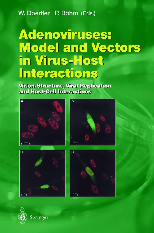 Adenoviruses: Model and Vectors in Virus-Host Interactions: Virion-Structure, Viral Replication and Host-Cell Interactions: 272 (Current Topics in Microbiology and Immunology, 272)