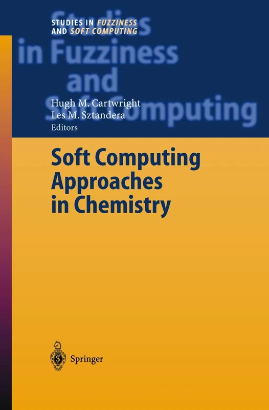 Soft Computing Approaches in Chemistry: 120 (Studies in Fuzziness and Soft Computing, 120)