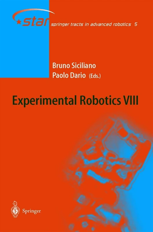 Experimental Robotics VIII: 5 (Springer Tracts in Advanced Robotics, 5)