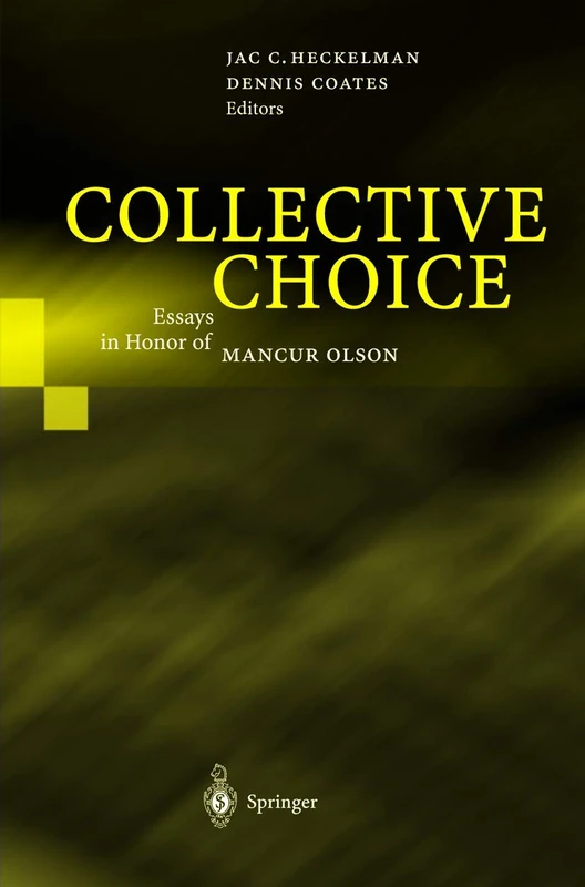 Collective Choice: Essays in Honor of MANCUR OLSON