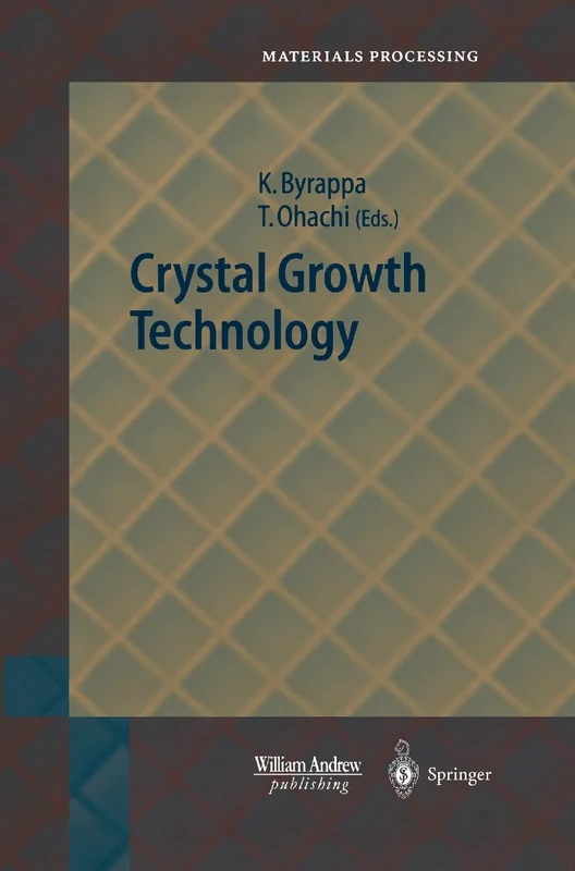 Crystal Growth Technology (Springer Series in Materials Processing)