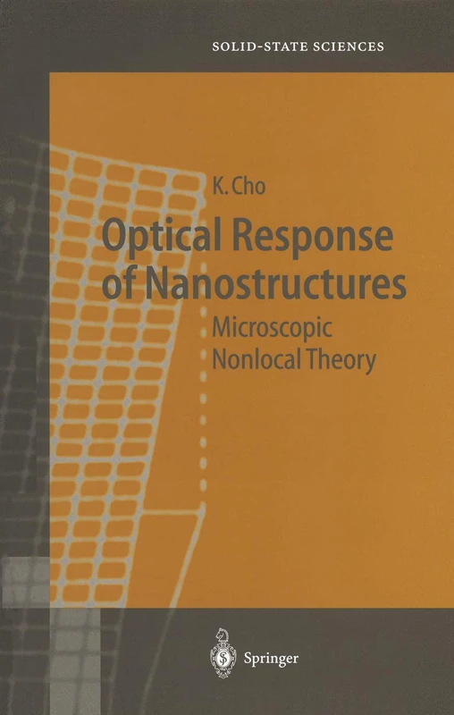 Optical Response of Nanostructures: Microscopic Nonlocal Theory: 139 (Springer Series in Solid-State Sciences, 139)