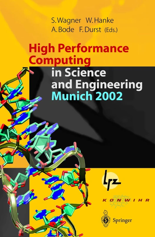 High Performance Computing in Science and Engineering in Munich 2002: Transactions of the First Joint HLRB and KONWIHR Status and Result Workshop, ... 2002, Technical University of Munich, Germany