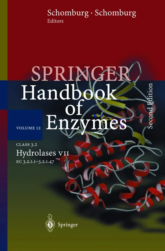 Class 3.2 Hydrolases VII: EC 3.2.1.1 - 3.2.1.47: 12 (Springer Handbook of Enzymes, 12)