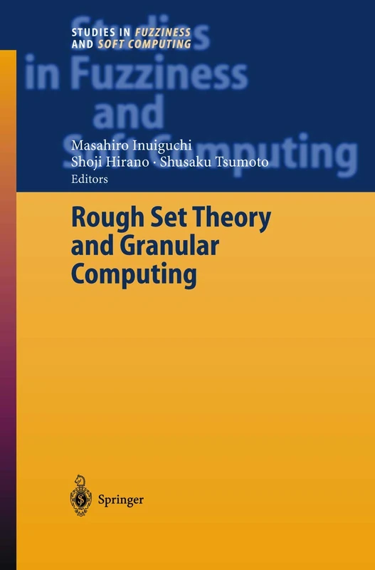 Rough Set Theory and Granular Computing: 125 (Studies in Fuzziness and Soft Computing, 125)