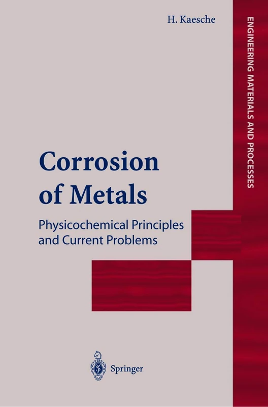 Corrosion of Metals: Physicochemical Principles and Current Problems (Engineering Materials and Processes)