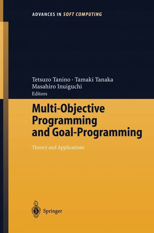 Multi-Objective Programming and Goal Programming: Theory and Applications: 21 (Advances in Intelligent and Soft Computing, 21)