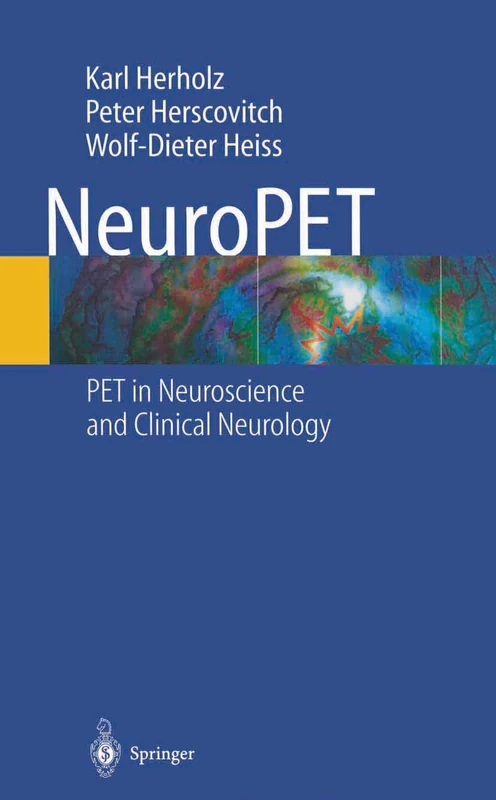 NeuroPET: Positron Emission Tomography in Neuroscience and Clinical Neurology