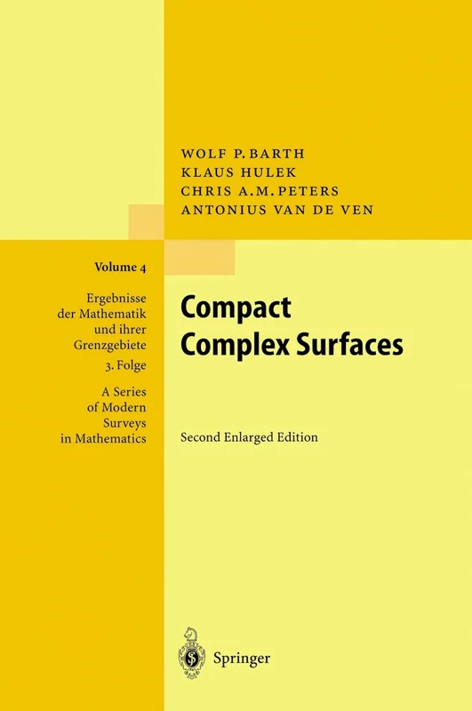 Compact Complex Surfaces: 4 (Ergebnisse der Mathematik und ihrer Grenzgebiete. 3. Folge / A Series of Modern Surveys in Mathematics, 4)