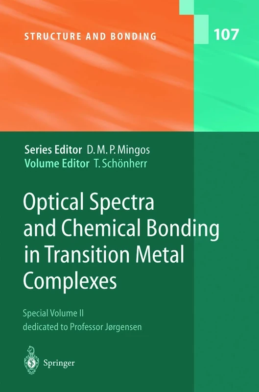 Optical Spectra and Chemical Bonding in Transition Metal Complexes: Special Volume II, dedicated to Professor Jørgensen: 107 (Structure and Bonding, 107)