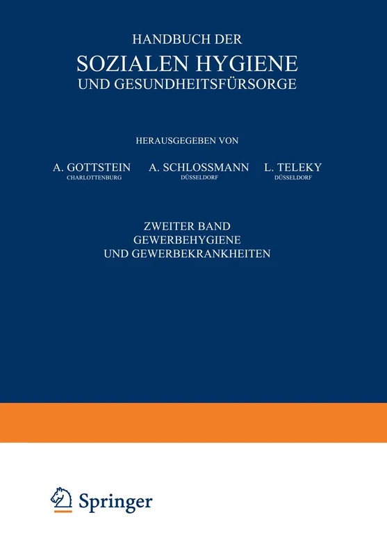 Handbuch der Sozialen Hygiene und Gesundheitsfürsorge: Zweiter Band: Gewerbehygiene und Gewerbekrankheiten