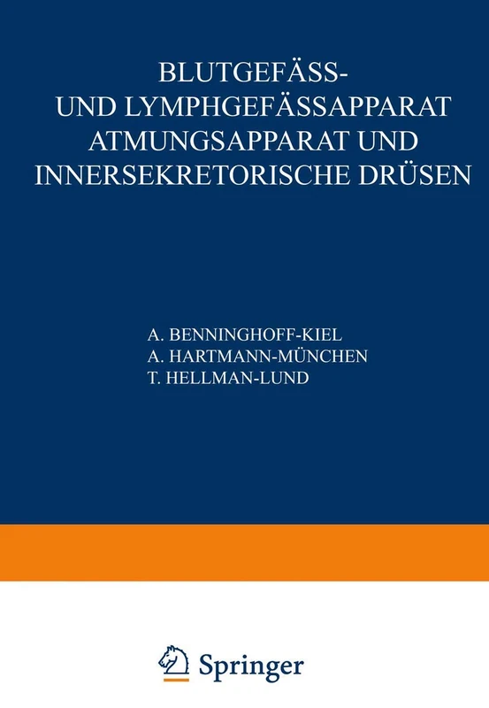Blutgefäss- und Lymphgefässapparat Atmungsapparat und Innersekretorische Drüsen: Erster Teil Blutgefässe und Herz · Lymphgefässe und Lymphatische ... Handbook of Mikroscopic Anatomy, 6 / 1)