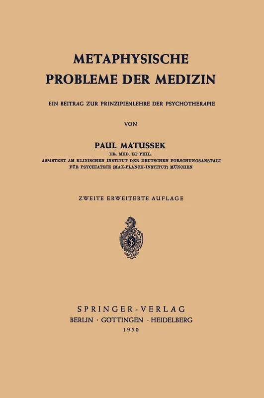 Metaphysische Probleme der Medizin: Ein Beitrag zur Prinzipienlehre der Psychotherapie