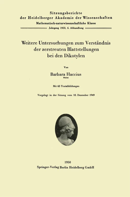 Weitere Untersuchungen zum Verständnis der zerstreuten Blattstellungen bei den Dikotylen: 1950 / 6 (Sitzungsberichte der Heidelberger Akademie der Wissenschaften, 1950 / 6)