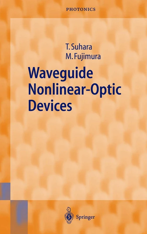 Waveguide Nonlinear-Optic Devices: 11 (Springer Series in Photonics, 11) - Image 1