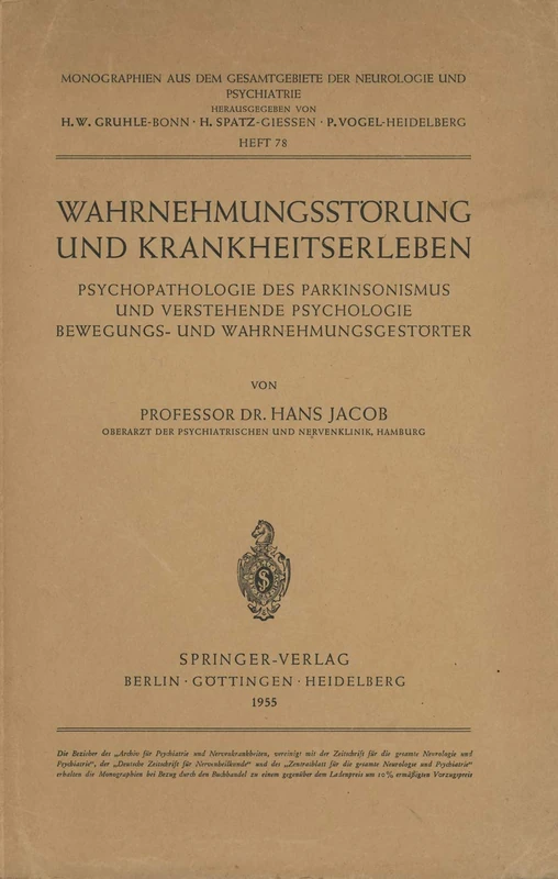 Wahrnehmungsstörung und Krankheitserleben: Psychopathologie des Parkinsonismus und verstehende Psychologie Bewegungs- und Wahrnehmungsgestörter: 78 ... der Neurologie und Psychiatrie, 78)