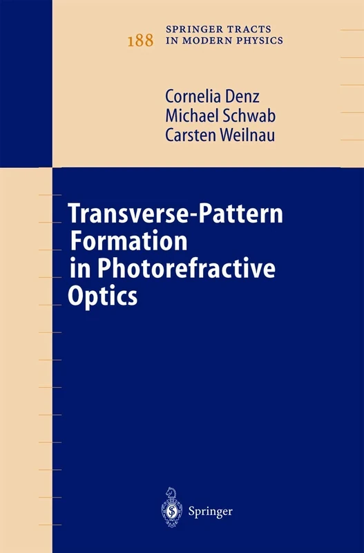 Transverse-Pattern Formation in Photorefractive Optics: 188 (Springer Tracts in Modern Physics, 188)