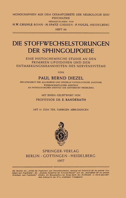Die Stoffwechselstörungen der Sphingolipoide: Eine Histochemische Studie An Den Primären Lipoidosen Und Den Entmarkungskrankheiten Des Nervensystems: ... der Neurologie und Psychiatrie, 80)