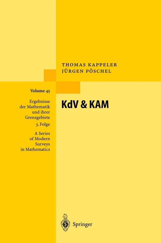 KdV & KAM: 45 (Ergebnisse der Mathematik und ihrer Grenzgebiete. 3. Folge / A Series of Modern Surveys in Mathematics, 45) - Image 1
