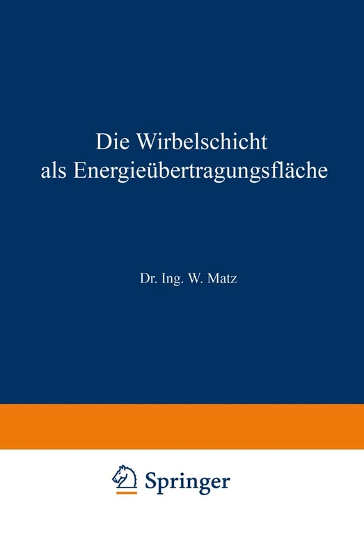 Die Wirbelschicht als Energieübertragungsfläche: 5 (Verfahrenstechnik in Einzeldarstellungen, 5)