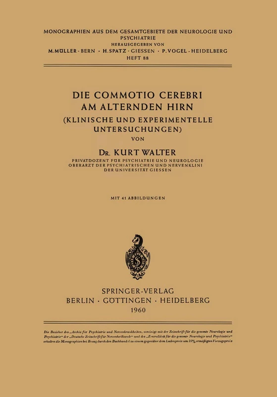 Die Commotio Cerebri am Alternden Hirn: (Klinische und Experimentelle Untersuchungen): 88 (Monographien aus dem Gesamtgebiete der Neurologie und Psychiatrie, 88)