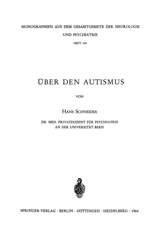Über den Autismus: 104 (Monographien aus dem Gesamtgebiete der Neurologie und Psychiatrie, 104)