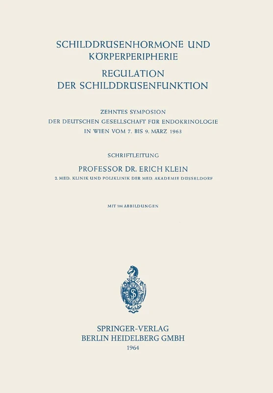 Schilddrüsenhormone und Körperperipherie. Regulation der Schilddrüsenfunktion: Regulation Der Schilddra1/4senfunktion. 10. Symposion, Wien, 7.-9. Marz ... Gesellschaft für Endokrinologie, 10)
