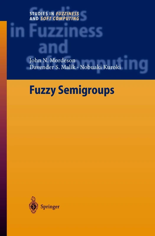 Fuzzy Semigroups: 131 (Studies in Fuzziness and Soft Computing, 131) - Image 1