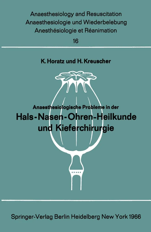 Anaesthesiologische Probleme in der Hals-Nasen-Ohren-Heilkunde und Kieferchirurgie: Bericht über das Colloquium der Deutschen Gesellschaft für ... and Intensive Care Medicine, 16)